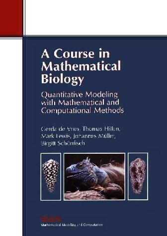 A course in mathematical biology : Quantitative modeling with mathematical and computational methods