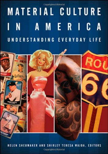 Material Culture in America: Understanding Everyday Life