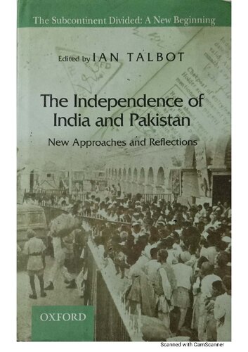 The Independence of India and Pakistan: New Approaches and Reflections