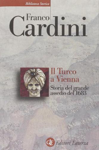 Il Turco a Vienna: storia del Grande Assedio 1683