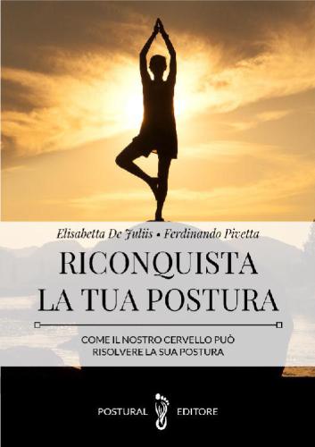 Riconquista la tua Postura: Come il nostro cervello può risolvere la sua postura