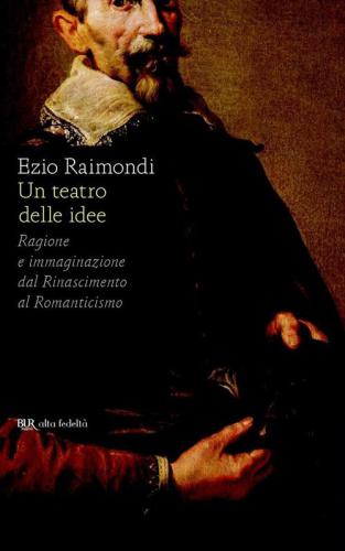 Un teatro delle idee: ragione e immaginazione dal Rinascimento al Romanticismo