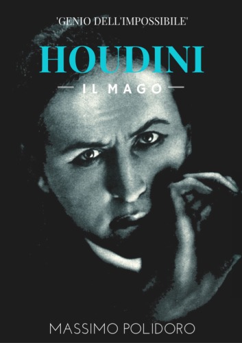 Houdini: mago dell'impossibile