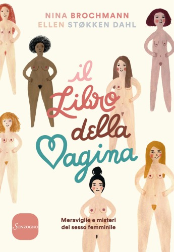 Il libro della vagina: meraviglie e misteri del sesso femminile