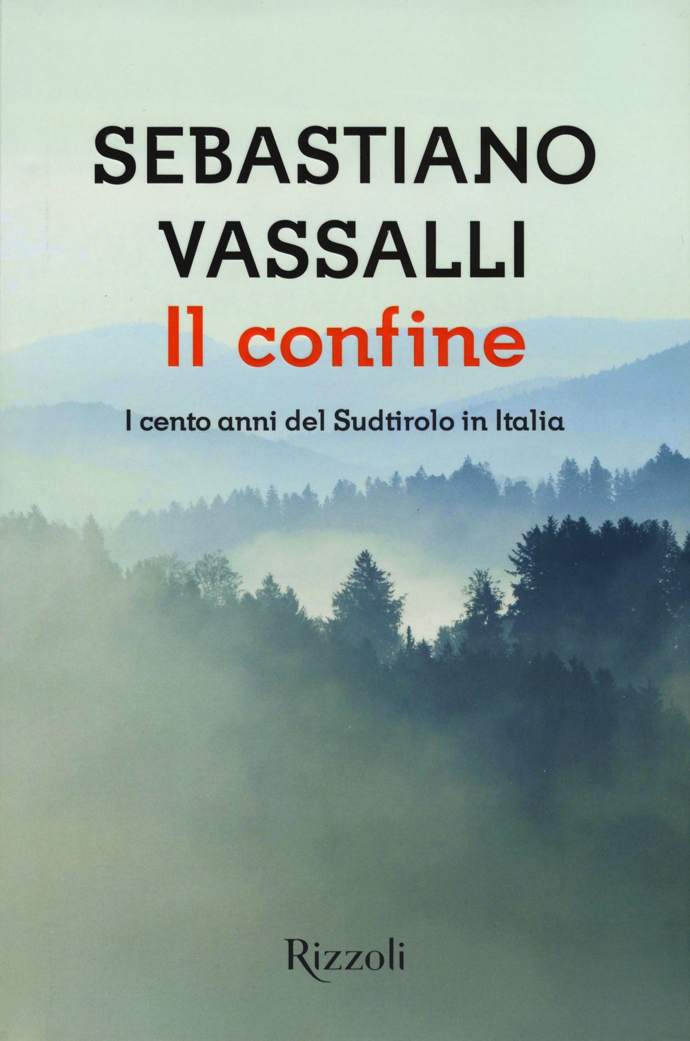 Il confine. I cento anni del Sudtirolo in Italia