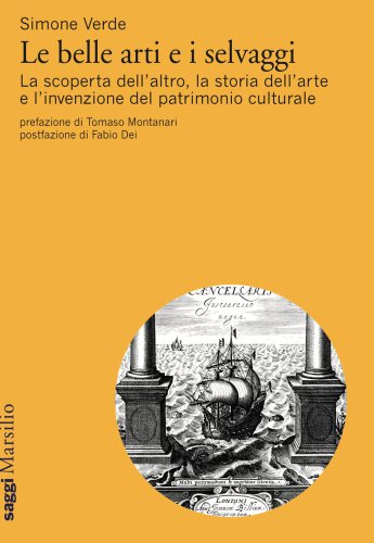 Le belle arti e i selvaggi: la scoperta dell'altro, la storia dell'arte e l'invenzione del patrimonio culturale