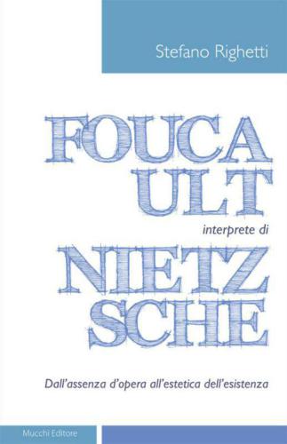 Foucault interprete di Nietzsche. Dall'assenza d'opera all'estetica dell'esistenza