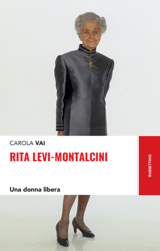 Rita Levi-Montalcini: una donna libera