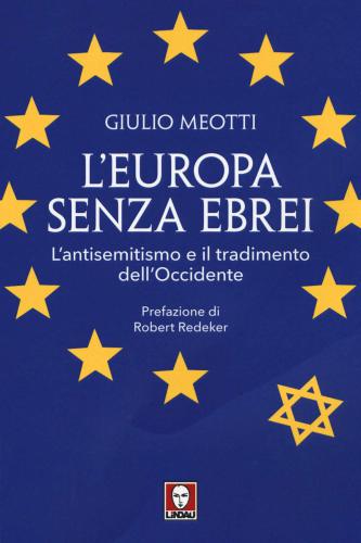 Europa senza ebrei L'antisemitismo e il tradimento dell'Occidente