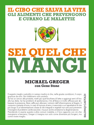 Sei quel che mangi: il cibo che salva la vita