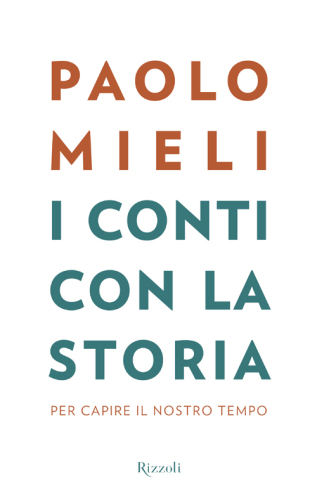 I conti con la storia: per capire il nostro tempo