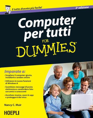 Computer per tutti For Dummies (Informatica generale e sistemi operativi)