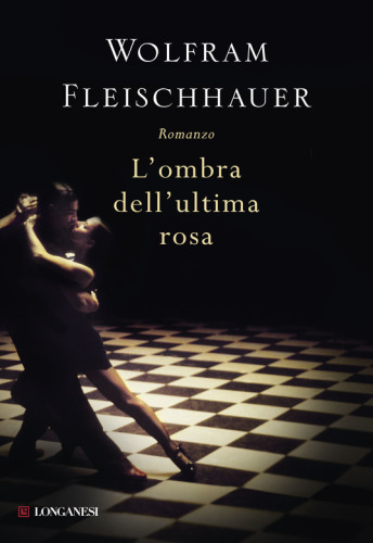 Fleischhauer Wolfram: 2001: L'ombra dell'ultima rosa