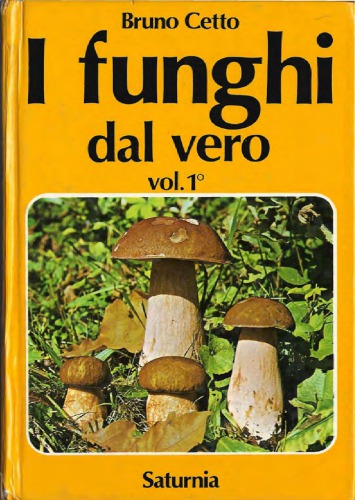 Cetto Bruno: I Funghi dal Vero: Vol. 1