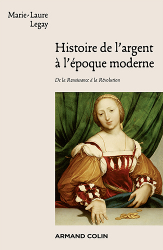 Histoire de l'argent à l'époque moderne: De la Renaissance à la Révolution