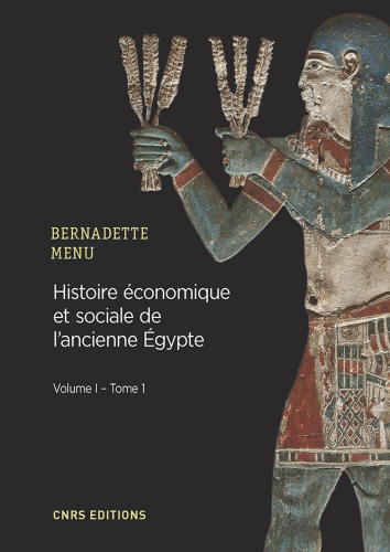 Histoire économique et sociale de l'ancienne Égypte: de Nârmer à Alexandre le Grand. Volume 1, Les fondements de l'économie