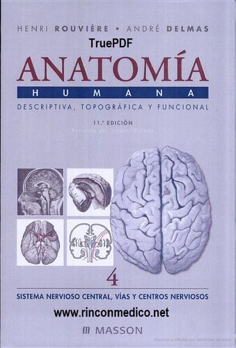 Anatomía humana : descriptiva, topográfica y funcional. Tomo 4, Sistema nervioso central, vías y centros nerviosos