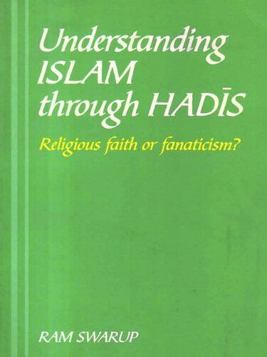 Understanding Islam Through Hadis: Religious Faith or Fanaticism? (Kindle)