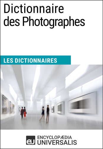 Dictionnaire des Photographes: Les Dictionnaires d'Universalis