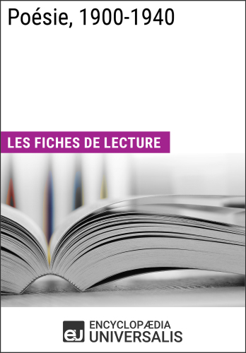 Poésie, 1900-1940: Les Fiches de lecture d'Universalis