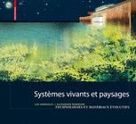 Systèmes vivants et paysage: Technologies et matériaux évolutifs pour l’architecture du paysage