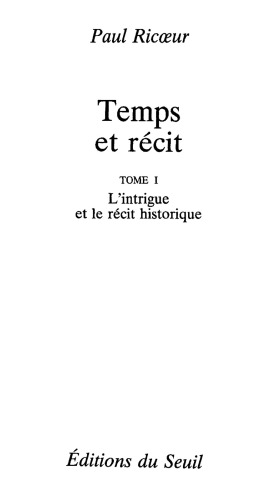 Temps et Recit, Tome I