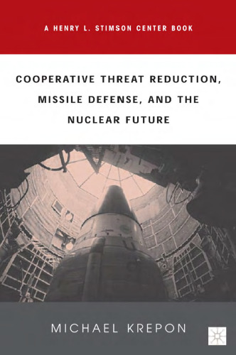 Cooperative Threat Reduction, Missile Defense, and the Nuclear Future