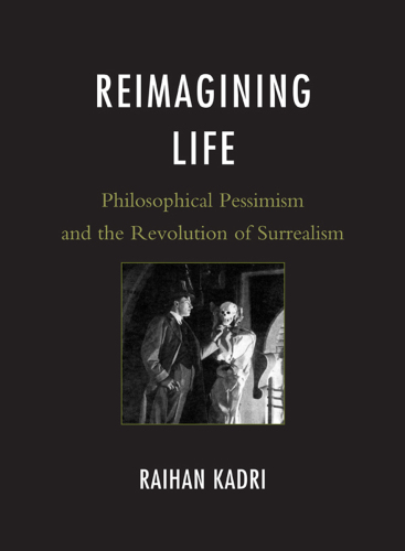 Reimagining life: philosophical pessimism and the revolution of surrealism