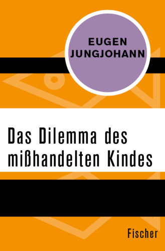 Das Dilemma des mißhandelten Kindes