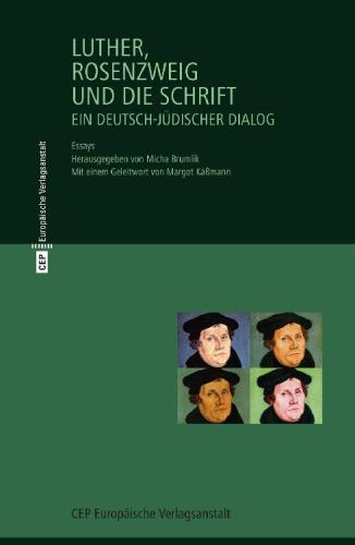 Luther, Rosenzweig und die Schrift: ein deutsch-jüdischer Dialog: Essays