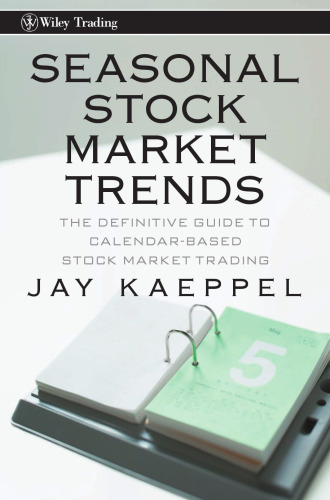 Seasonal Stock Market Trends: The Definitive Guide to Calendar-Based Stock Market Trading