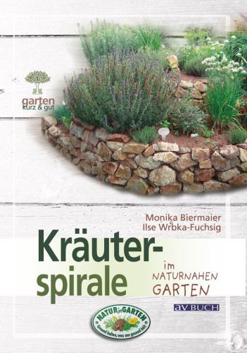 Kräuterspirale: im naturnahen Garten