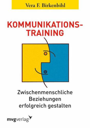 Kommunikationstraining: Zwischenmenschliche Beziehungen erfolgreich gestalten