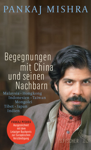 Begegnungen mit China und seinen Nachbarn. Malaysia – Hongkong – Indonesien – Taiwan – Mongolei – Tibet – Japan – Indien