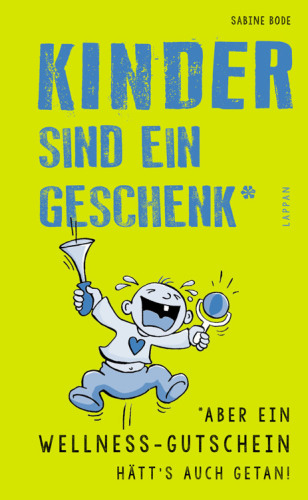 Kinder sind ein Geschenk … aber ein Wellness-Gutschein hätt’s auch getan!