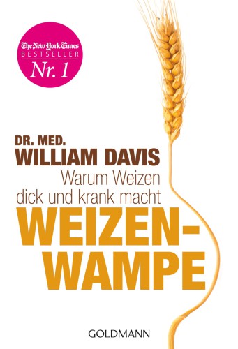 Weizenwampe: Warum Weizen dick und krank macht