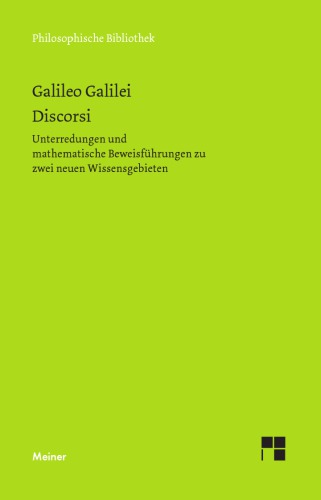 Discorsi Unterredungen und mathematische Beweisführung zu zwei neuen Wissensgebieten