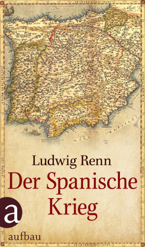 Der Spanische Krieg Dokumentarischer Bericht. Erste vollständige Ausgabe