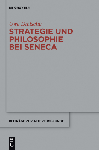 Strategie und Philosophie bei Seneca: Untersuchungen zur therapeutischen Technik in den 'Epistulae morales'