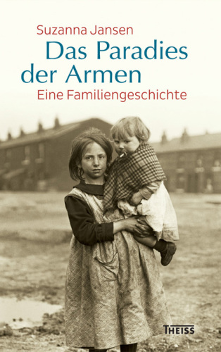 Das Paradies der Armen: Eine Familiengeschichte