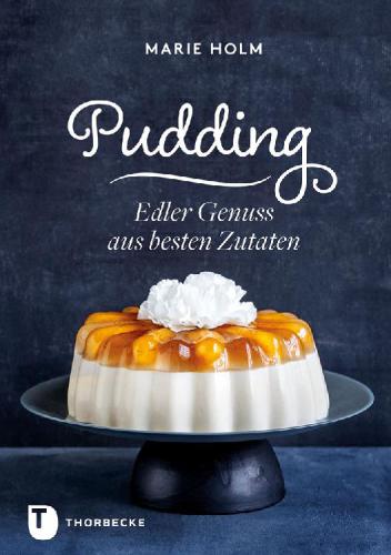 Pudding Edler Genuss aus besten Zutaten