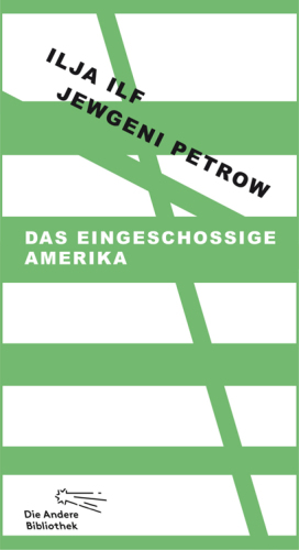 Das eingeschossige Amerika: eine Reise mit Fotos von Ilja Ilf in Schwarz-Weiß und Briefen aus Amerika