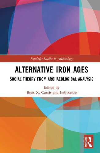 Alternative Iron Ages: Social Theory from Archaeological Analysis