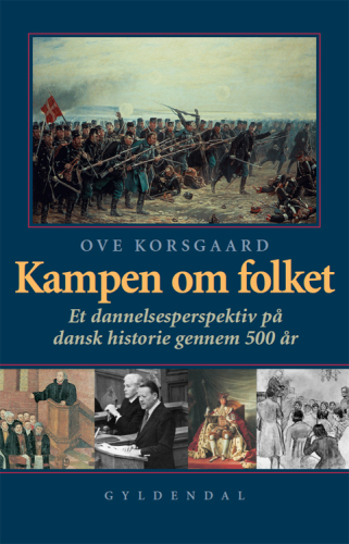 Kampen om folket: et dannelsesperspektiv på dansk historie gennem 500 år