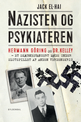 Nazisten og psykiateren: Hermann Göring og Dr. Kelley - et skæbnesvangert møde under slutspillet af Anden Verdenskrig