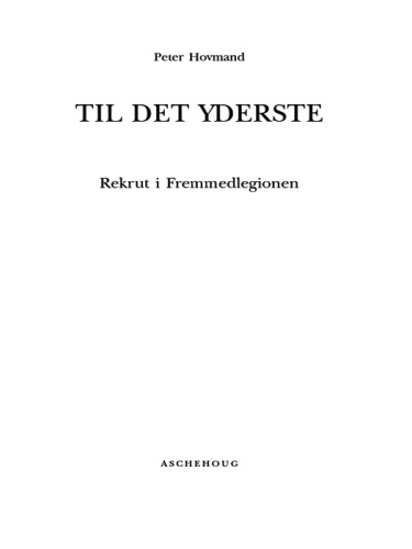 Til det yderste: Rekrut i Fremmedlegionen