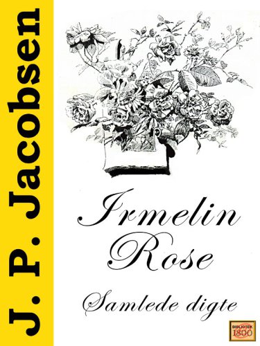 Irmelin Rose: Samlede digte