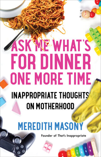 Inappropriate Thoughts on Motherhood