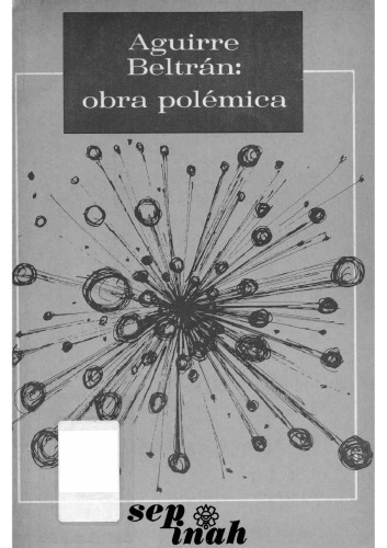 Aguirre Beltrán: Obra polémica