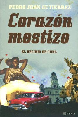 Corazon Mestizo: El Delirio de Cuba